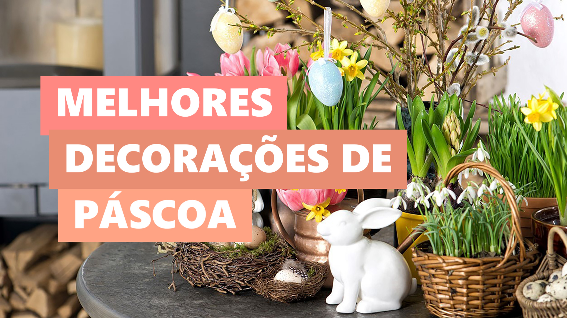 Melhores Ideias Decoração de Páscoa