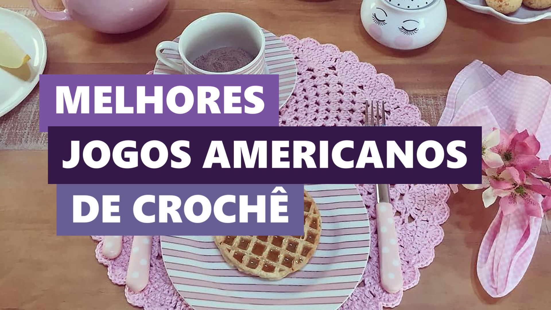 Melhores Ideias Jogo Americano de Crochê