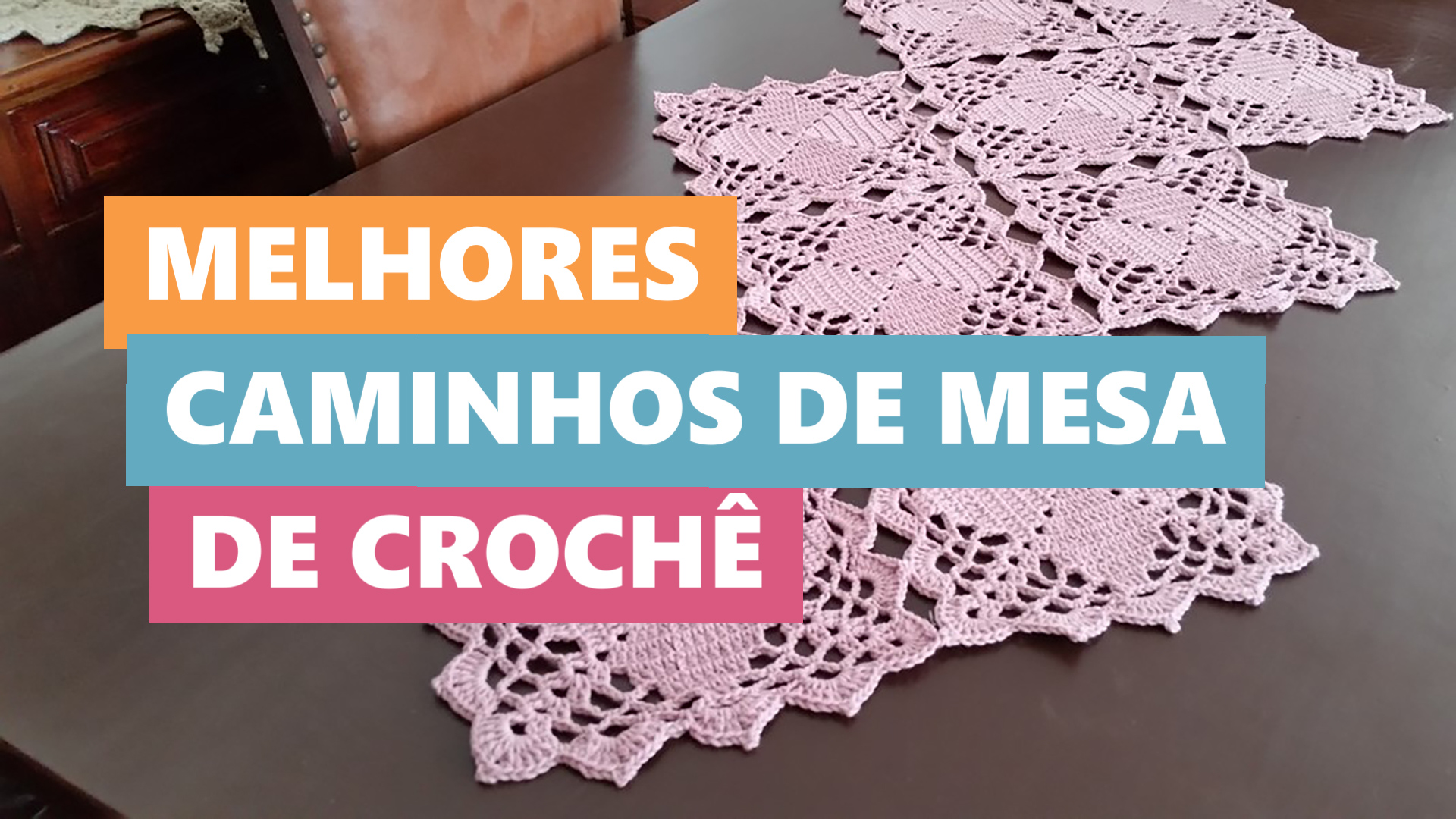 Melhores Caminhos de Mesa de Crochê e Trilhos