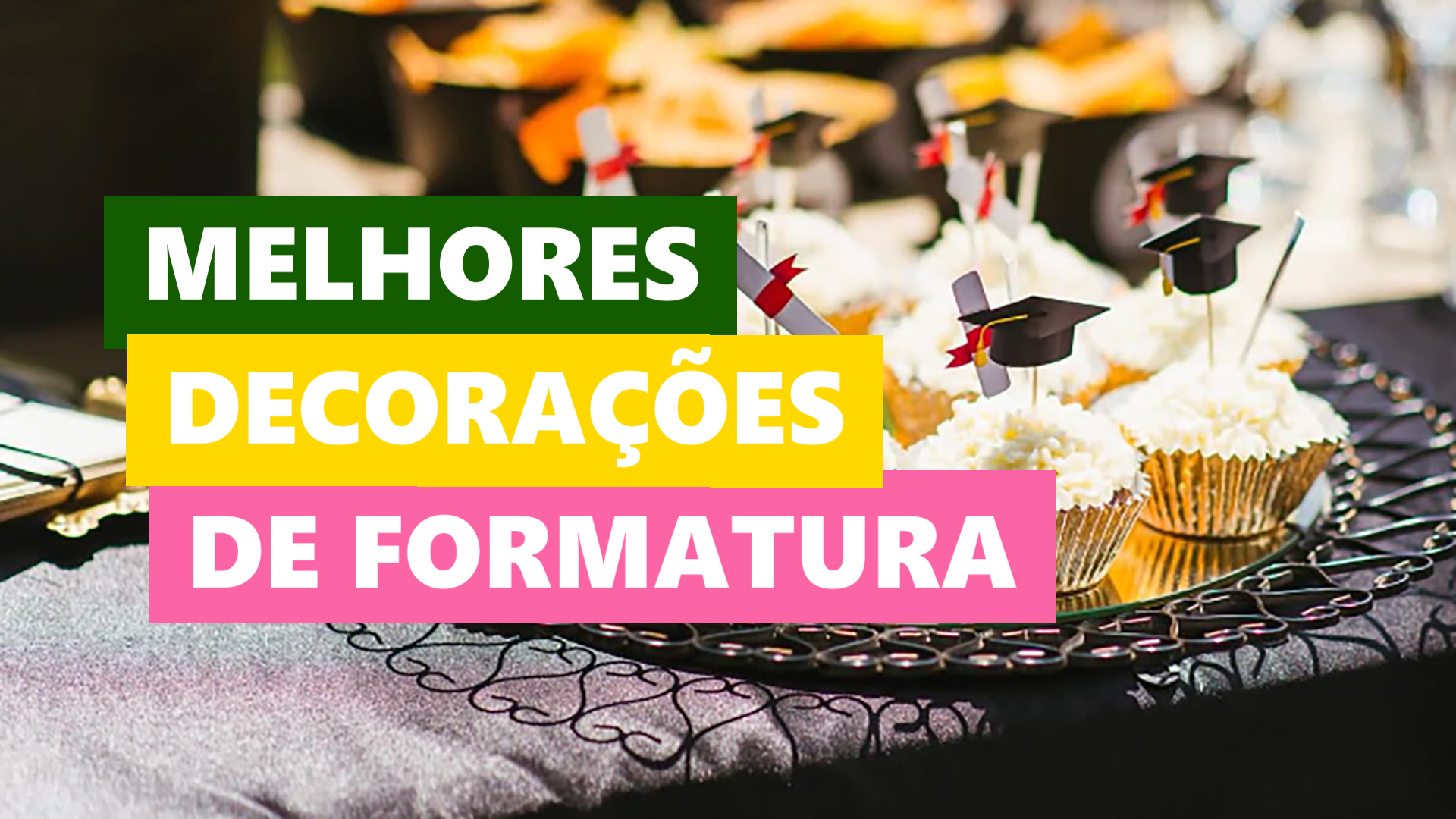 Melhores Decorações de Formatura para Festa