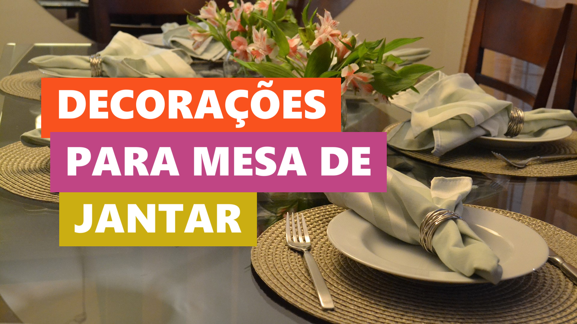 Melhores Ideias Decoração para Mesa de Jantar