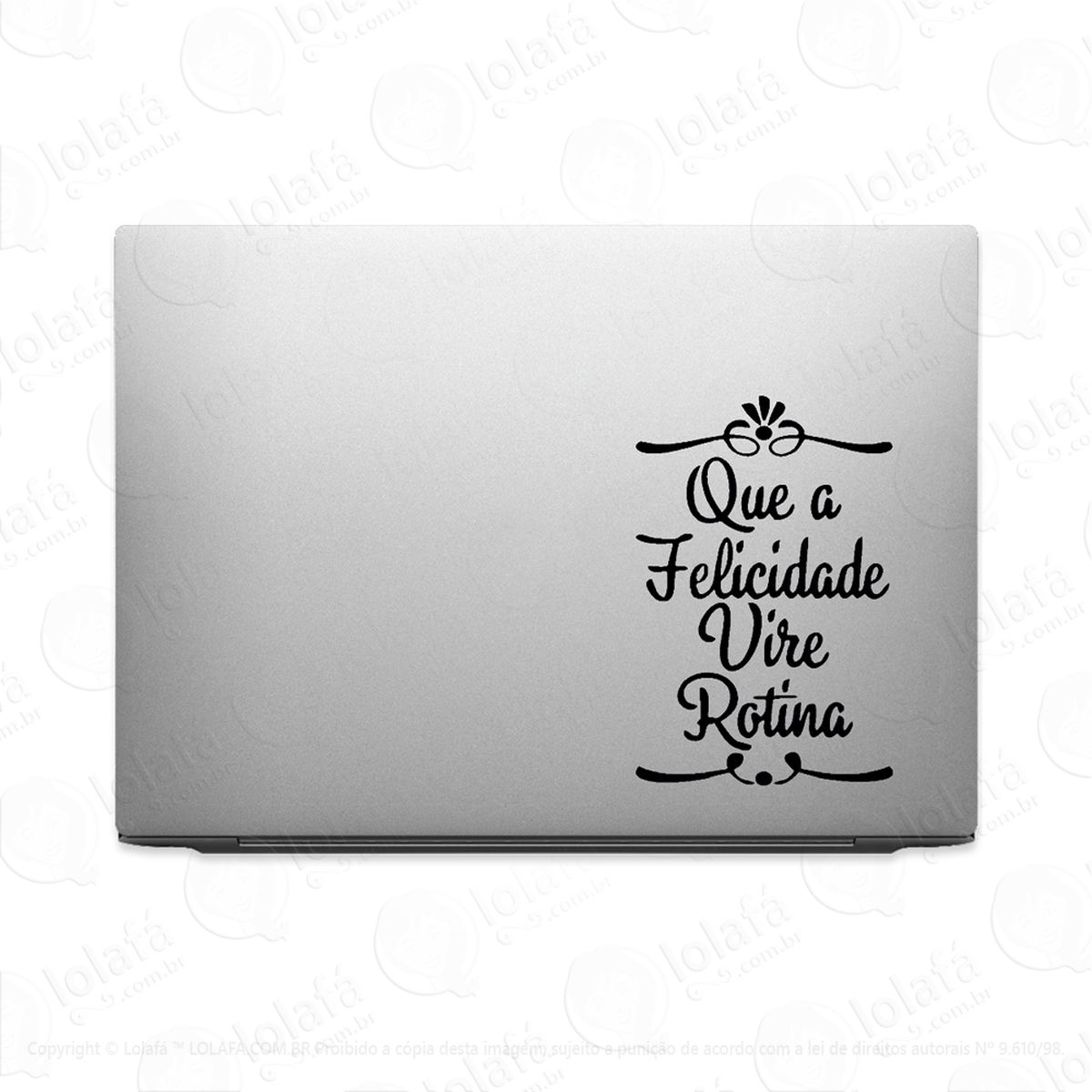 adesivo para notebook que a felicidade vire rotina mod:2552