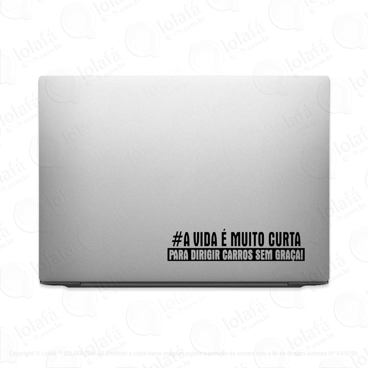 adesivo para notebook a vida É muito curta carro lema mod:2983