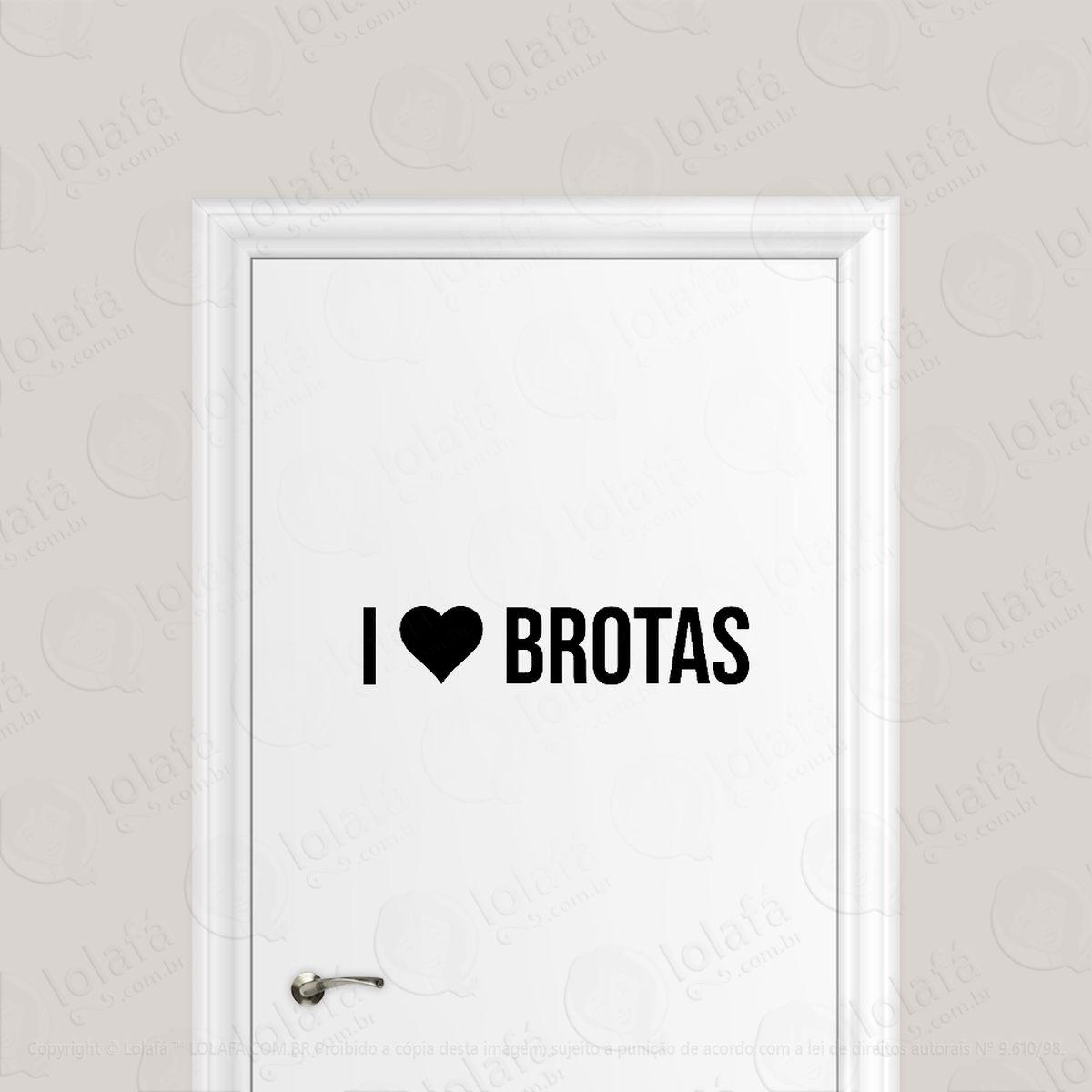 adesivo para porta eu amo brotas - i love brotas mod:6134