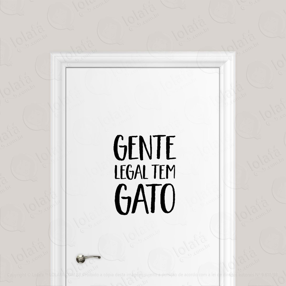 adesivo para porta frase gente legal tem gato mod:6545