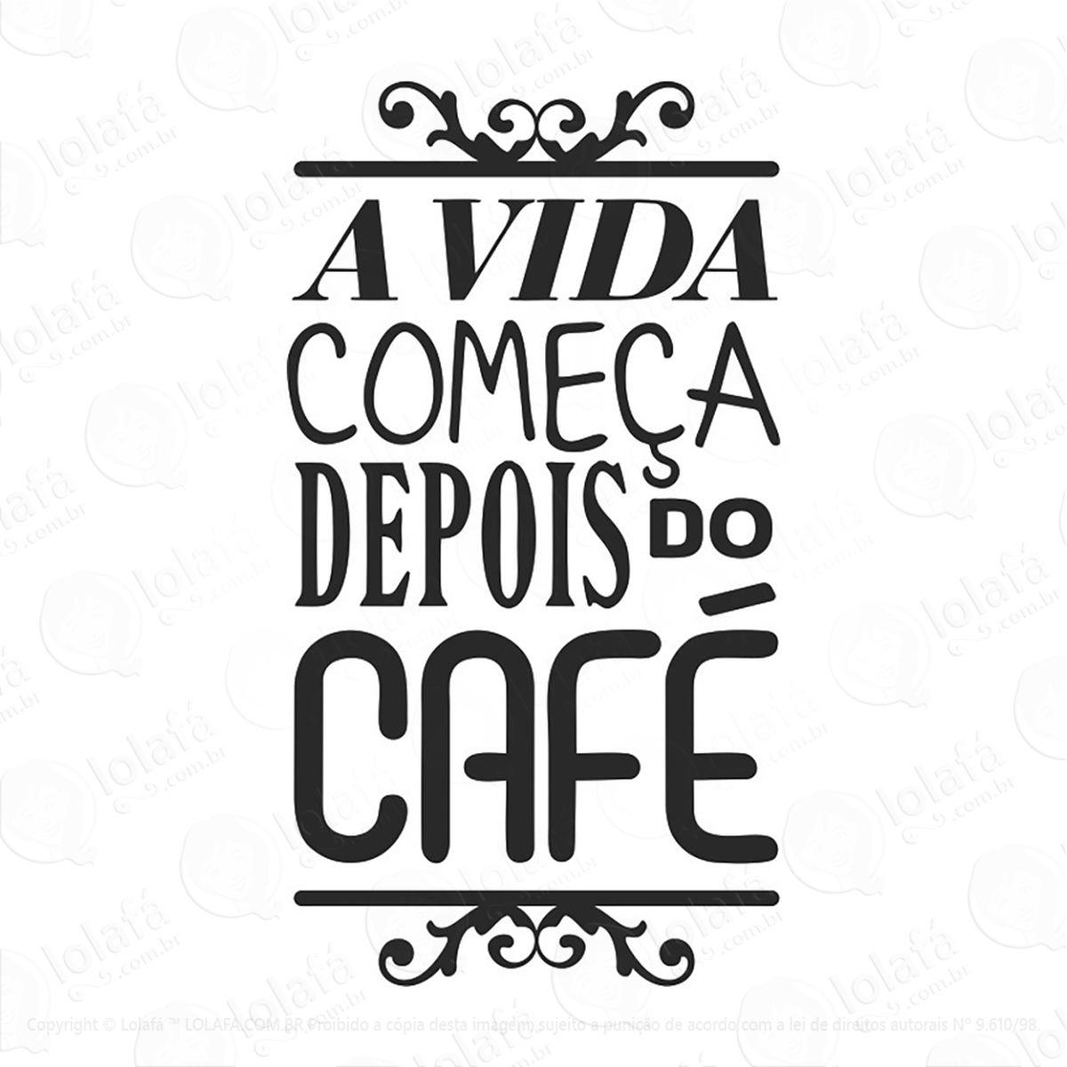 adesivo frase a vida começa café - 58x32cm mod:161