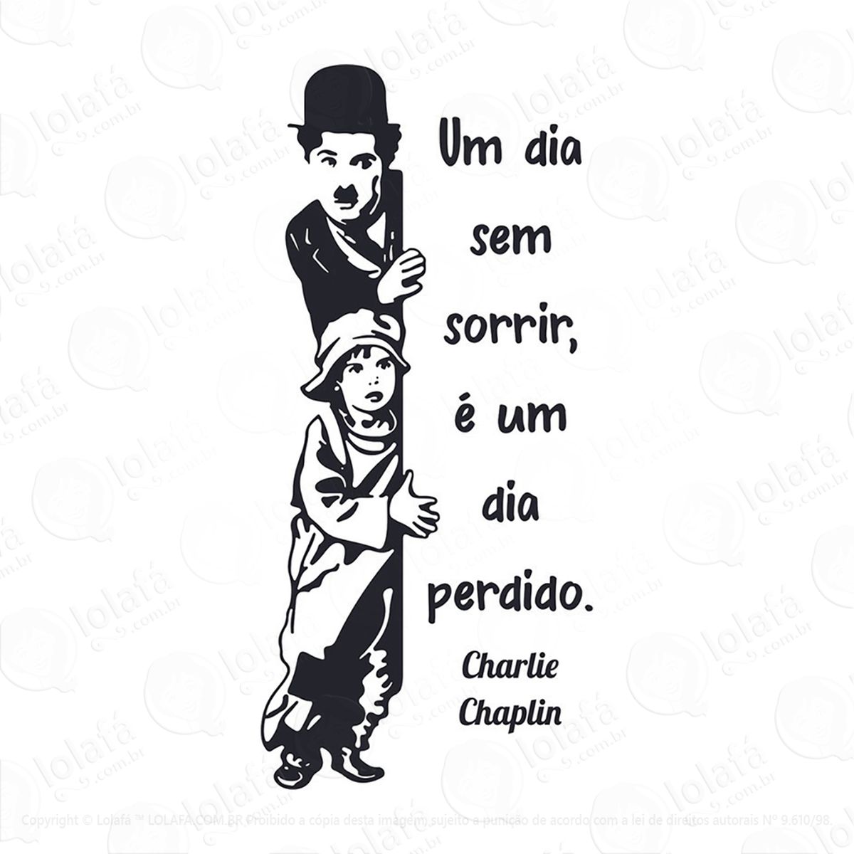 adesivo frase chaplin um dia sem sorrir - 60x130cm mod:229