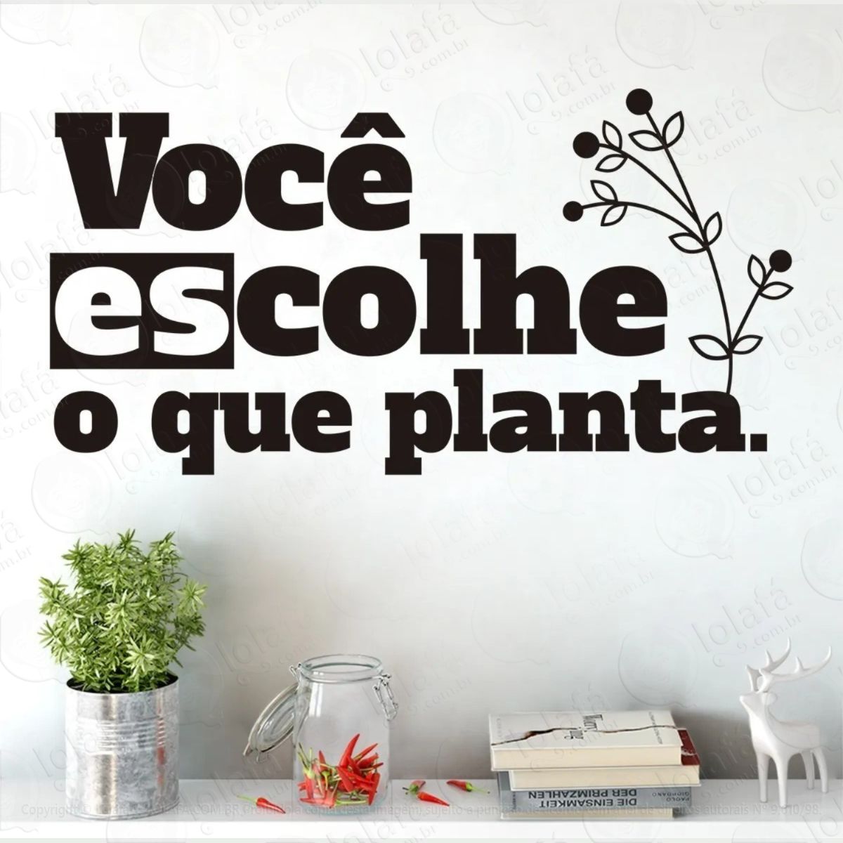 adesivo decorativo de parede frase você colhe o que planta mod:844