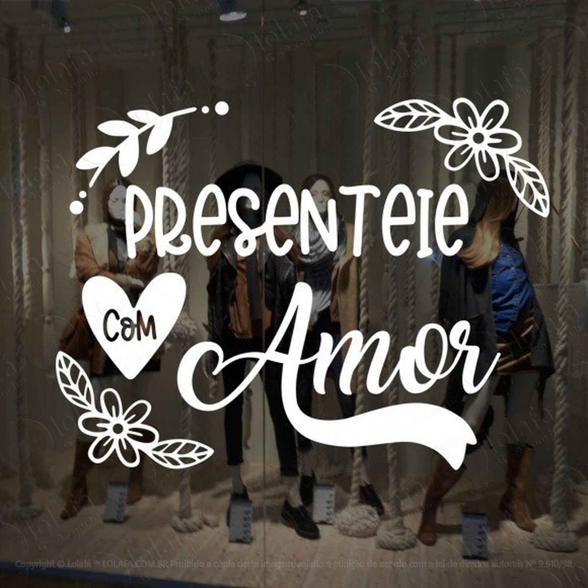 adesivo vitrine presenteie com amor mães namorados pais mod:1885