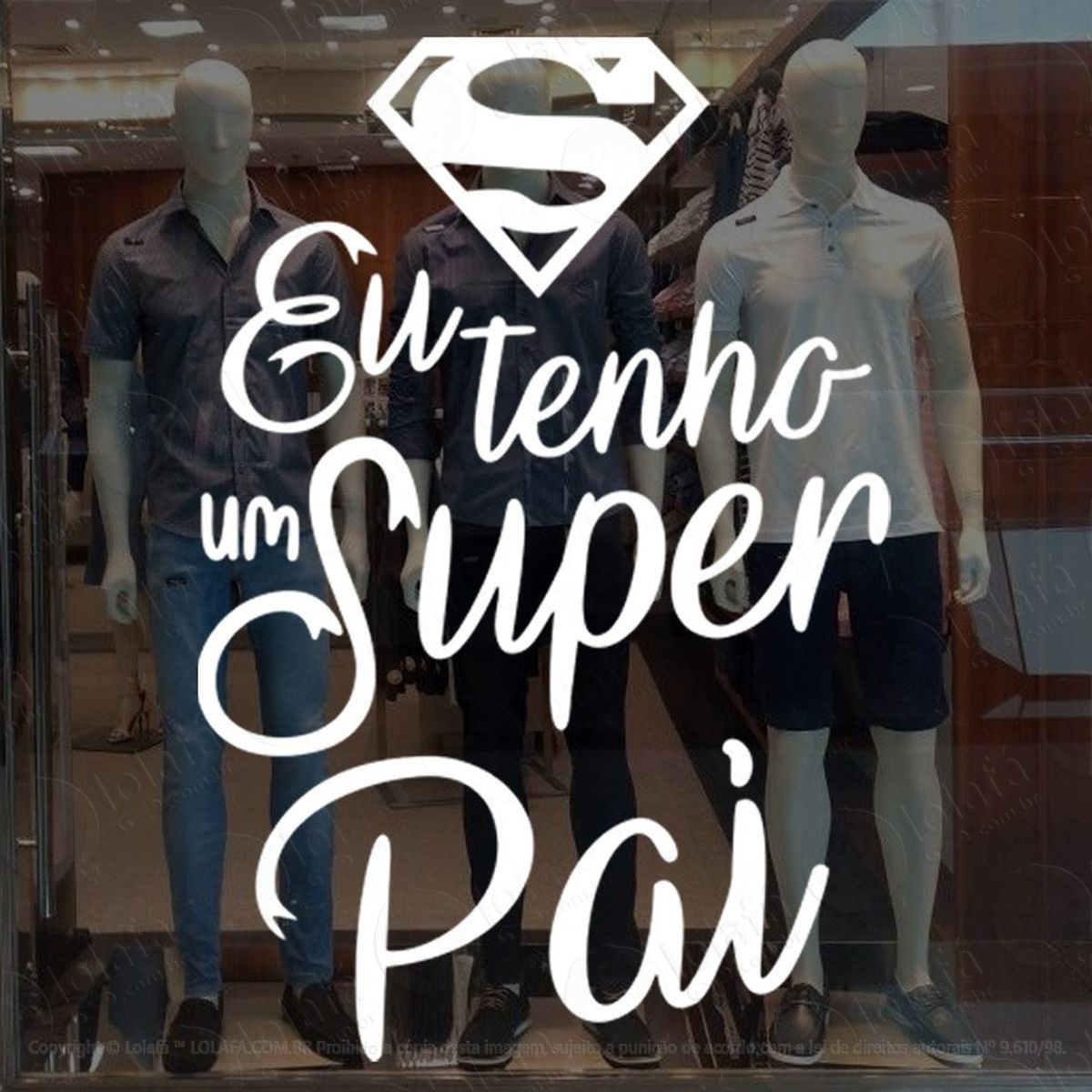 adesivo para vitrine dia dos pais eu tenho um super pai mod:1949